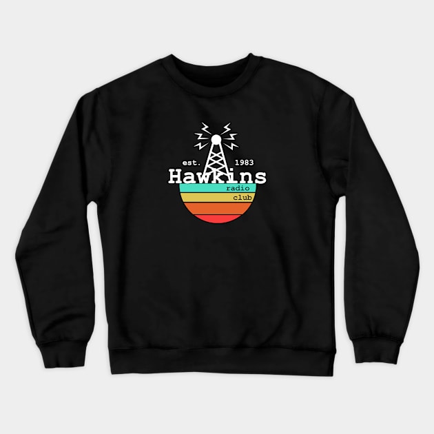 Hawkins radio club Crewneck Sweatshirt by TeEmporium